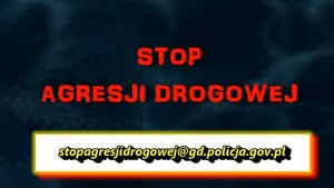 Grafika - plansza tytułowa. Na ciemnym tle czerwony napis o treści Stop Agresji Drogowej, a poniżej znajduje się żółty adres mailowy stopagresjidrogowej@gd.policja.gov.pl