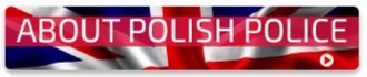 ABOUT POLISH POLICE