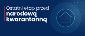 Grafika informacyjna z napisem o treści: &quot;ostatni etap przed narodową kwarantanną&quot;.