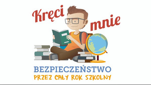 Logo programu pn. Kręci mnie bezpieczeństwo przez cały rok szkolny.