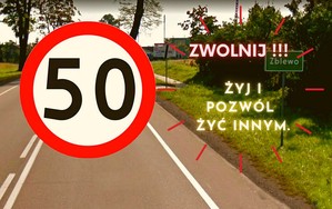 Infografika. Znak ograniczenia prędkości do 50 km/h na tle drogi krajowej nr 22 w miejscowości Zblewo. Po prawej stronie napis o treści&quot; Zwolnij! Żyj i daj żyć innym&quot;.