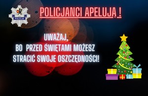 Grafika obrazkowa. Choinka, Gwiazda policyjna oraz napis o treści: Policjanci apelują! Uważaj, bo przed świętami możesz stracić swoje oszczędności!