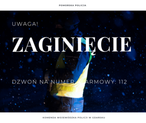Policjant w żółtej kamizelce odblaskowej stojący w ciemnościach i padającym śniegu. Na pierwszym planie biały  napis o treści: Uwaga! ZAGINIĘCIE. Dzwoń na numer alarmowy:112