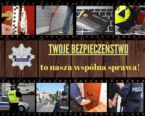 Kolarz zdjęć. Klatki filmowe ukazujące działania przestępcze i pracę policji. W środkowej części napis o treści: Twoje bezpieczeństwo to nasza wspólna sprawa.