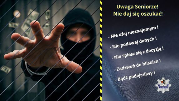 Grafika obrazkowa. Po lewej stronie zdjęcie oszusta wyciągającego rękę w stronę oglądającego. W tle opadające banknoty. Po prawej stronie Informacje tekstowe: Uwaga Seniorze! Nie daj się oszukać. Nie ufaj nieznajomym! Nie podawaj danych! Nie spiesz się z decyzją! Zadzwoń do bliskich! Bądź podejrzliwy!