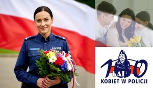 Po lewej stronie zdjęcia na tle polskiej flagi postać policjantki trzymającej kwiaty. Po prawej stronie uśmiechnięta kobieta z mężczyzną i dzieckiem. Poniżej Logo 100 lat kobiet w polskiej Policji.