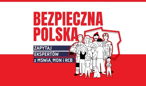 Na biało czerwonym tle napis o treści: Bezpieczna Polska. Zapytaj ekspertów z MSWiA, MON i RCB. po prawej stronie czerwony kontur mapy polski oraz grafika rysunkowa przedstawiająca ludzi.