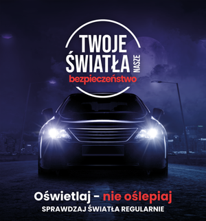 Grafika obrazkowa. Na ciemnym tle samochód z włączonymi światłami. W górnej części napis: Twoje światła - Nasze Bezpieczeństwo.