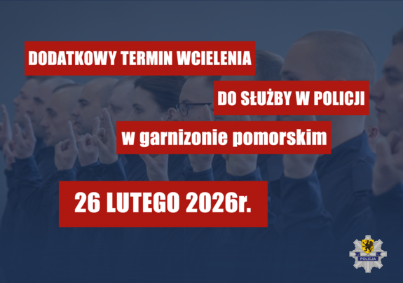 Grafika tekstowa z hasłem: Dodatkowy termin przyjęcia do służby w Policji w 2026 roku!